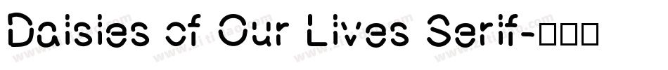 Daisies of Our Lives Serif字体转换